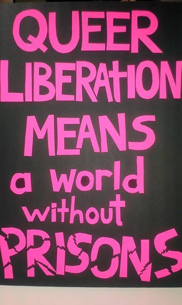 Sign:  “Queer Abolition Means a World Without Prisons.” Sign from Black & Pink Chicago